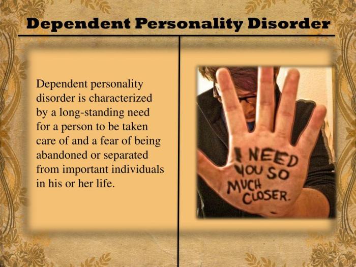 Dependent Personality Disorder: Causes, Symptoms, and Support Dependent Personality Disorder: Causes, Symptoms, and Support